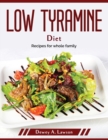 Low Tyramine Diet : Recipes for whole family - Book