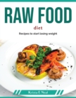 Raw Food Diet : Recipes to start losing weight - Book