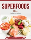 Superfoods Diet : Fat burning recipes - Book