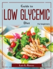 Guide to Low Glycemic Diet : For beginners - Book