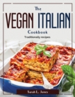 The Vegan Italian Cookbook : Traditionally recipes - Book