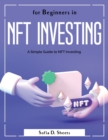 For Beginners in Nft Investing : A Simple Guide to NFT Investing - Book