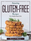Amazing Gluten-Free Recipes : For a Healthy Way of Life - Book