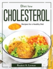 Diet Low Cholesterol : Recipes for a Healthy Diet - Book