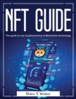 NFT Guide : The guide to use Cryptocurrency in Blockchain technology - Book