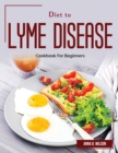 Diet to Lyme Disease : Cookbook For Beginners - Book