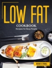 Low Fat cookbook : Recipes for Busy People - Book