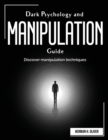 Dark Psychology and Manipulation Guide : Discover manipulation techniques - Book