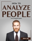 How to Analyze People : The complete guide - Book
