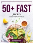 50+ Fast Recipes : Quick and Tasty Meals - Book