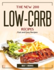 The New 200 Low-Carb Recipes : Fast and Easy Recipes - Book