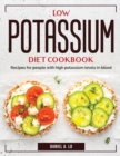 Low Potassium Diet Cookbook : Recipes for people with high potassium levels in blood - Book