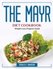 The Mayr Diet CookBook : Weight Loss Program Guide - Book