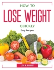 How to lose weight quickly : Easy Recipes - Book