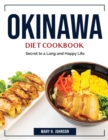 Okinawa Diet Cookbook : Secret to a Long and Happy Life - Book