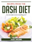 Recipes from the DASH Diet : Are you ready to savor something new? - Book