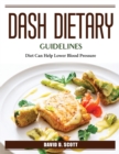 DASH Dietary Guidelines : Diet Can Help Lower Blood Pressure - Book