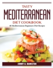 Tasty Mediterranean Diet Cookbook : 40 Mediterranean Beginners Diet Recipes - Book