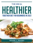 The Ideal Healthier Together Diet for Beginners in 2022 - Book