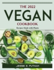 The 2022 Vegan Cookbook : Recipes Made with Plants - Book