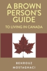 A Brown Person's Guide to Living in Canada - Book