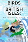 Birds of the British Isles: An Illustrated Guide - Book