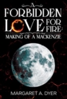 A Forbidden Love For Fire: Making of a Mackenzie - Book