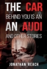The Car Behind You is an Audi and Other Stories - Book