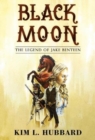 Black Moon: The Legend of Jake Benteen - Book