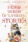 Faded Words of Lifelong Stories - Book