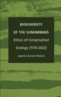 Biodiversity of the Sundarbans : Ethics of Conservation Ecology (1770-2022) - Book