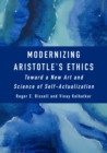 Modernizing Aristotle's Ethics : Toward a New Art and Science of Self-Actualization - eBook