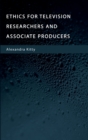 Ethics for Television Researchers and Associate Producers - Book