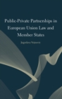Public-Private Partnerships in European Union Law and Member States - Book