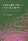 Management as Deliberation : On How to Get Things Done - eBook