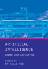 Artificial Intelligence : Crime, War, and Justice - eBook