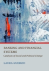 Banking and Financial Systems : Catalysts of Social and Political Change - eBook
