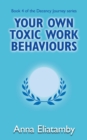 Your Own Toxic Work Behaviours - Book