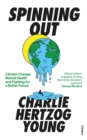 Spinning Out : Climate Change, Mental Health and Fighting for a Better Future - Book