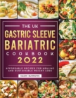 The Gastric Sleeve Bariatric Cookbook : Affordable Recipes for Healing and Sustainable Weight Loss - Book