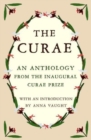 The Curae : An Anthology from the Inaugural Curae Prize - Book