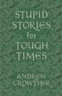 Stupid Stories for Tough Times - Book