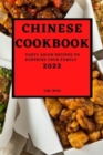 Chinese Cookbook 2022 : Tasty Asian Recipes to Surprise Your Family - Book