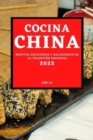 Cocina China 2022 : Recetas Deliciosas Y Saludables de la Tradicion Regional - Book