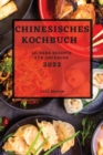 Chinesisches Kochbuch 2022 : Leckere Rezepte Fur Anfanger - Book