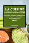 La Cuisine Anti-Inflammatoire 2022 : Recettes Rapides Pour Perdre Du Poids Et Diminuer l'Inflammation - Book