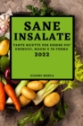 Sane Insalate 2022 : Tante Ricette Per Essere Piu' Energici, Magri E in Forma - Book