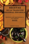 Recetas de la Tradicion Regional Espanola 2022 : Recetas Para Sorprender a Tus Amigos - Book