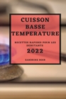 Cuisson Basse Temperature 2022 : Recettes Rapides Pour Les Debutants - Book