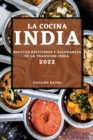 La Cocina India 2022 : Recetas Deliciosas Y Saludables de la Tradicion India - Book